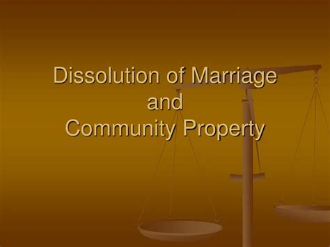 Ppt Dissolution Of Marriage And Community Property Powerpoint