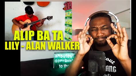 ALIP BA TA Lily Alan Walker REACTION YouTube