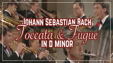 German Brass Js Bach Toccata Fugue In D Minor Bwv D Moll En