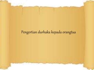 Durhaka Kepada Orangtua Ppt