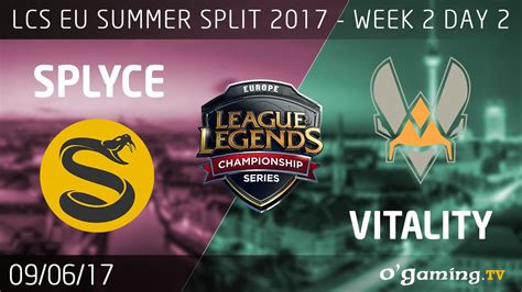 Splyce Vs Vitality LCS EU Summer Split 2017 Week 2 Day 2 League