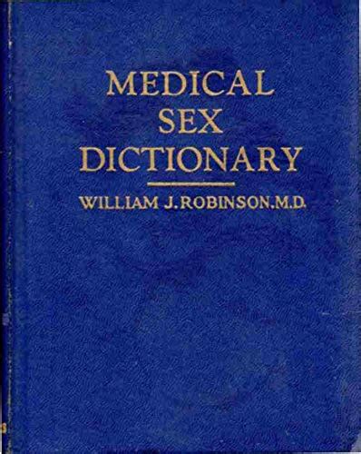 Medical And Sex Dictionary William J Robinson Md Books