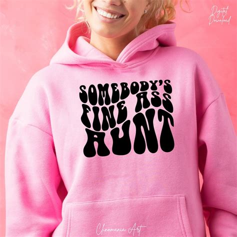Somebody S Fine Ass Aunt Svg Funny Women Svg Aunt Svg Funny Women Svg Women T Shirt Auntie