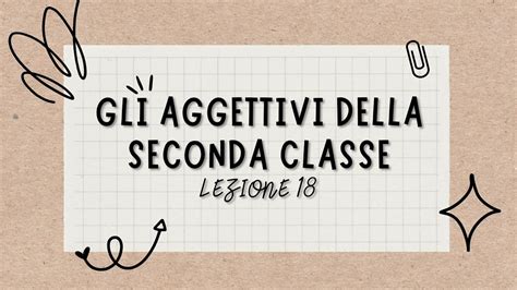 Lezione Gli Aggettivi Della Seconda Classe Youtube