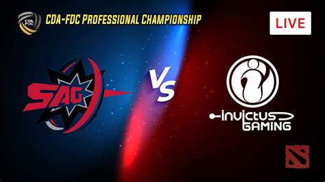 Dota 2 LIVE SAG Vs IG Invictus Gaming BO3 CDA FDC Professional