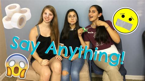 Say Anything Challenge W Alyssa And Sabrina Youtube