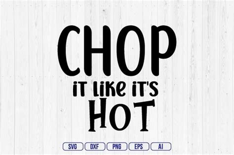 Chop It Like It S Hot Graphic By Mottakinkha1995 Creative Fabrica