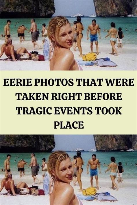 Eerie Photos That Were Taken Right Before Tragic Events Took Place