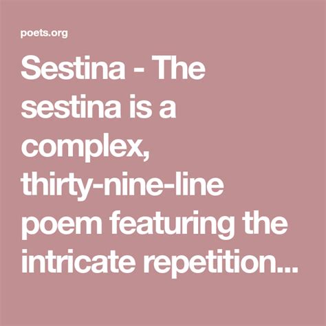 Sestina - The sestina is a complex, thirty-nine-line poem featuring the ...