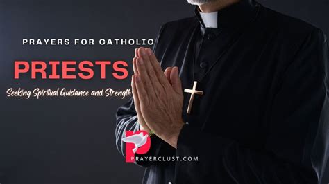 12 Powerful Prayers For Catholic Priests Seeking Spiritual Guidance And