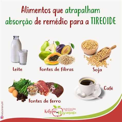 Alimentos Que Prejudicam A Tireoide - Leia mais: Alimentos de atrapalham absorção de remédio para a TIREOIDE
