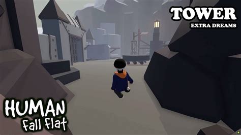 Human Fall Flat Tower Extra Dreams Gameplay Walkthrough Youtube