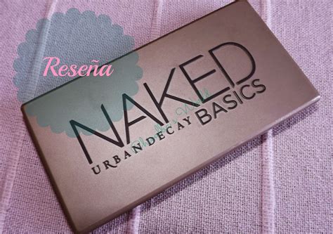 Chioalbas World Analizando Mis B Sicos Naked Basics