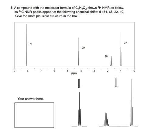 Solved A Compound With The Molecular Formula Of C Hgoz Shows H Nmr