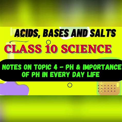 Notes On Topic Ph And Importance Of Phacids Bases And Salts Class 10