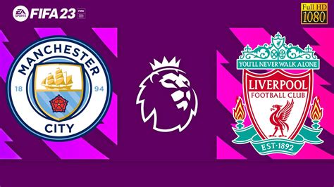 Fifa Manchester City Vs Liverpool Premier League Pc