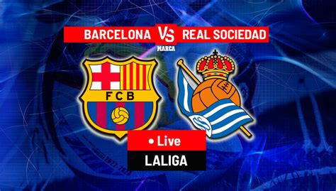 Barcelona Real Sociedad Morgancamiren