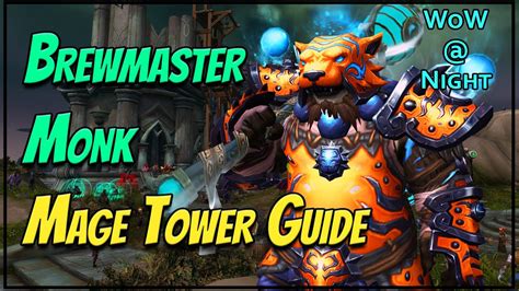 Brewmaster Monk Mage Tower Guide Youtube