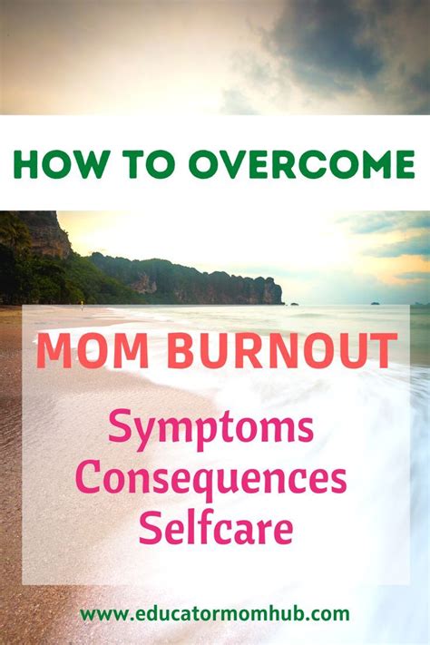 17 Ways To Overcome Mom Burnout Symptoms Consequences And Selfcare