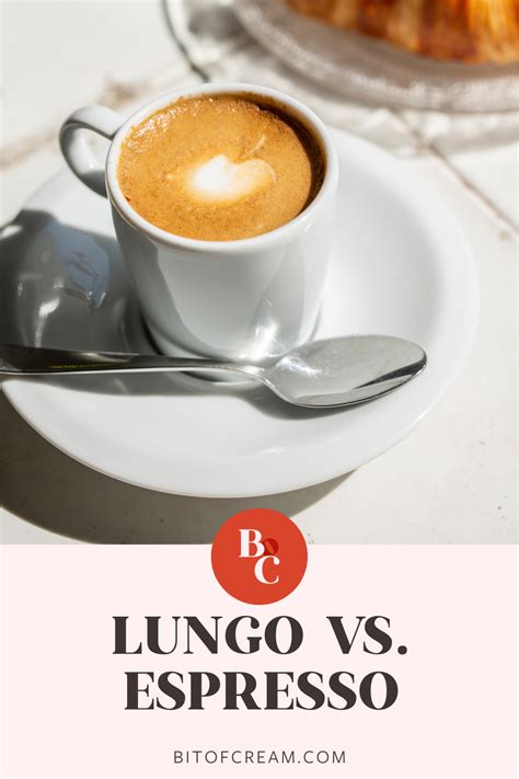 Lungo vs. Espresso: What's the Difference? - BIT OF CREAM