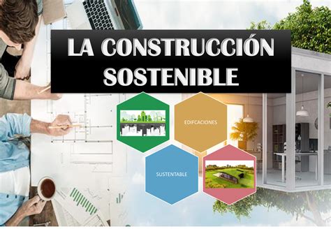 Construyendo El Futuro La Sostenibilidad En La Construccion La Construcción Sostenible La