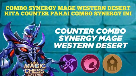 COUNTER COMBO SYNERGY MAGE WESTERN DESERT MAGIC CHESS INDONESIA YouTube