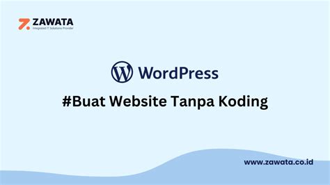 Apa Itu Wordpress Pengertian Kelebihan Fungsi Dan Fiturnya