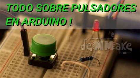 Como Conectar Pulsadores En Arduino Demmake Youtube