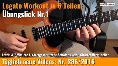 Legato Workout In Teilen Bungslick Nr Gitarre Vip Guitar De