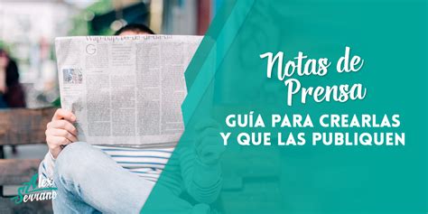 Cómo Crear Una Nota De Prensa Y Que La Publiquen [guía Plantilla]