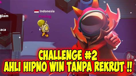 AHLI HIPNOTIS CHALLENGE PART 2 MENANG TANPA REKRUT SIAPA PUN