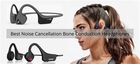 Best Noise Cancellation Bone Conduction Headphones 2023 - ixRank