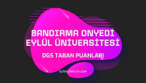 Dgs Band Rma Onyedi Eyl L Niversitesi Taban Puanlar S Ralamalar