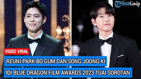 Reuni Park Bo Gum Dan Song Joong Ki Di Blue Dragon Film Awards 2023