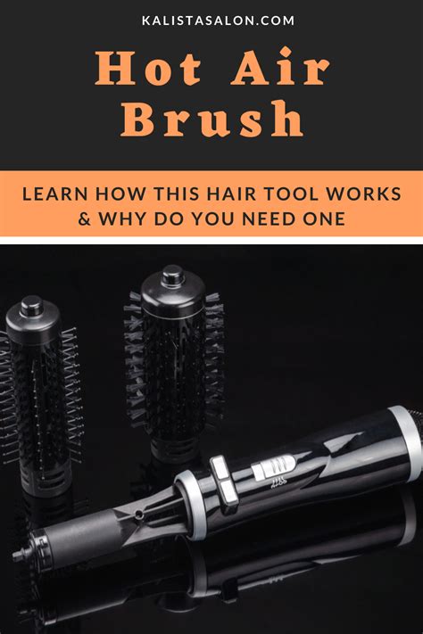 Hot Air Brush Learn How This Hair Tool Works Hair Tools Brush