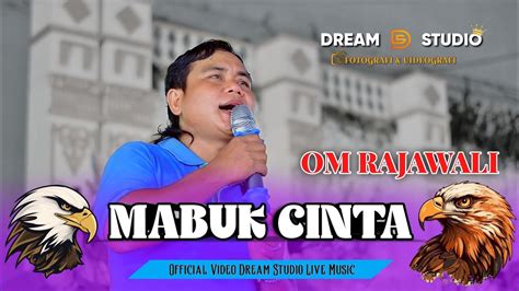 Mabuk Cinta Om Rajawali Music Voc Firman Live Keban Acara