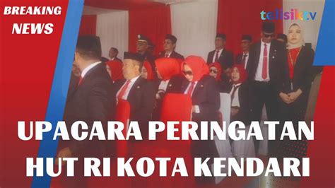 Video Upacara Peringatan Hut Ri Kota Kendari Telisik Id