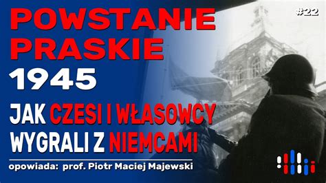 Powstanie Praskie Jak Czesi I W Asowcy Wygrali Z Niemcami