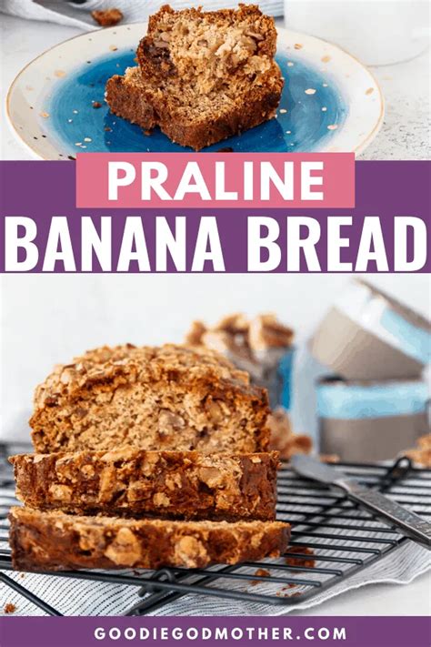 Praline Banana Bread Goodie Godmother