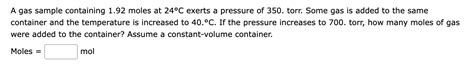 Solved A Gas Sample Containing 1 92 Moles At 24C Exerts A Chegg