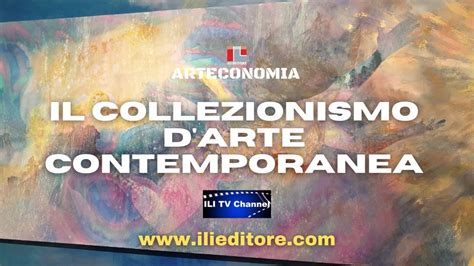 Il Collezionismo D Arte Contemporanea Youtube