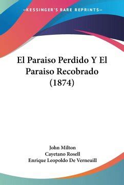 El Paraiso Perdido Y El Paraiso Recobrado Von John Milton Als