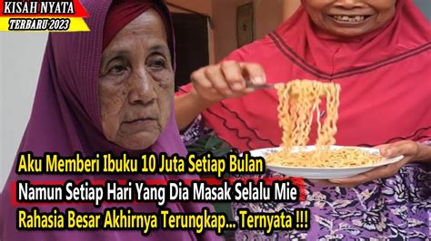 Aku Memberi Ibuku 10 Juta Tiap Bulan Namun Yang Ia Masak Selalu Mie