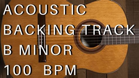 Acoustic Guitar Backing Track B Minor 100 Bpm YouTube