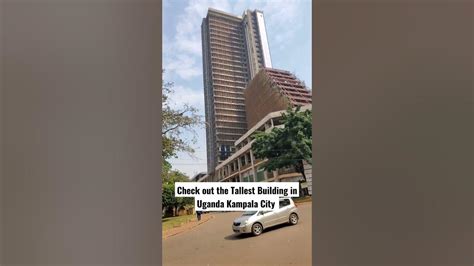 check with me the Tallest Building in Uganda Kampala City - YouTube