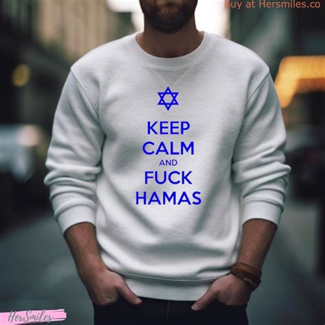Keep Calm And Fuck Hamas Shirt Hersmiles