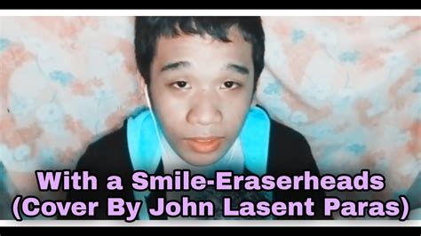 With A Smile Eraserheads Cover By John Lasent Paras Youtube