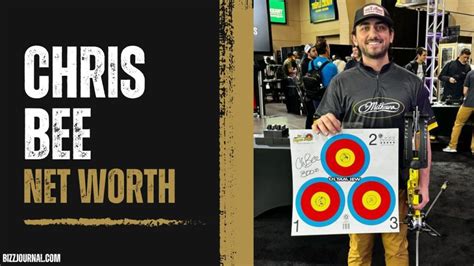 chris bee age archery career net worth  youtube bizz journal