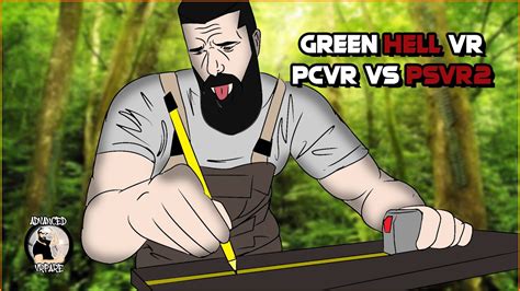 Green Hell VR PSVR 2 Quali Sono Le Differenze Dalla Versione PCVR