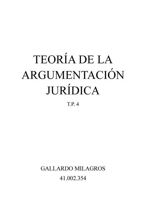 Tp 4 TP4 TEORÍA DE LA ARGUMENTACIÓN JURÍDICA T 4 GALLARDO MILAGROS